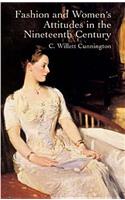 Fashion and Women's Attitudes in the Nineteenth Century