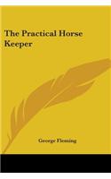The Practical Horse Keeper: (English)