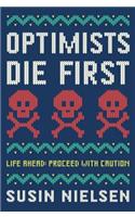 Optimists Die First