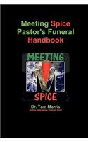 Meeting Spice Pastor's Funeral Handbook