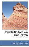 Prunella Or, Love in a Dutch Garden: (English)