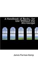 A Handbook of Rocks, for Use Without the Microscope