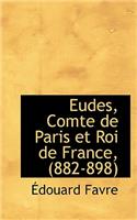 Eudes, Comte de Paris Et Roi de France, (882-898)