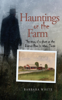 Hauntings on the Farm