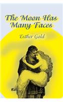 The Moon Has Many Faces: (English)