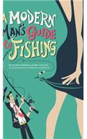 A Modern Man's Guide to Fishing