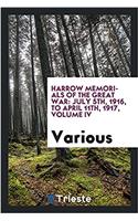 Harrow Memorials of the Great War: July 5th, 1916, to April 11th, 1917, Volume IV