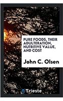 PURE FOODS, THEIR ADULTERATION, NUTRITIV