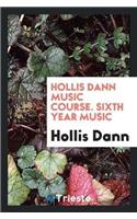 Hollis Dann Music Course. Sixth Year Music