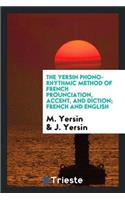 The Yersin Phono-Rhythmic Method of French Prounciation, Accent, and Diction; French and English
