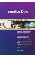 Sensitive Data A Complete Guide - 2019 Edition