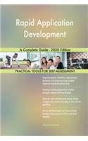 Rapid Application Development A Complete Guide - 2020 Edition