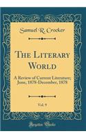 The Literary World, Vol. 9: A Review of Current Literature; June, 1878-December, 1878 (Classic Reprint)