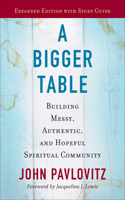 Bigger Table, Expanded Edition with Study Guide
