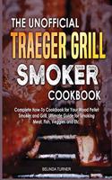 The Unofficial Traeger Grill Smoker Cookbook