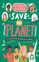 Activists Assemble--Save Your Planet: (Activists Assemble)
