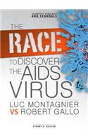 The Race to Discover the AIDS Virus: Luc Montagnier Vs Robert Gallo