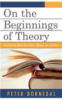 On the Beginnings of Theory