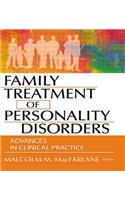 Family Treatment of Personality Disorders