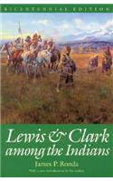 Lewis and Clark among the Indians (Bicentennial Edition)