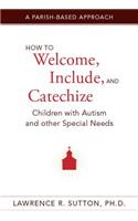 How to Welcome, Include, and Catechize Children with Autism and Other Special Needs