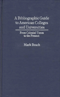 A Bibliographic Guide to American Colleges and Universities