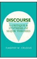 Discourse: Critique and Synthesis: A Critique and Synthesis of Major Theories