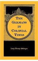 The Germans in Colonial Times: (Heritage Classic)