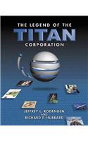 The Legend of the Titan Corporation
