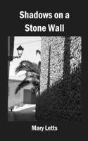 Shadows on a Stone Wall