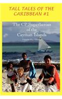 The Cp Superheroes of the Cayman Islands (Tall Tales of the Caribbean #1)
