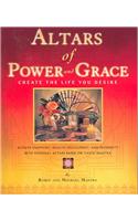 Altars of Power and Grace: Create the Life You Desire