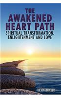 Awakened Heart Path- Spiritual Transformation, Enlightenment and Love