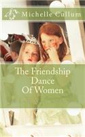 The Friendship Dance Of Women