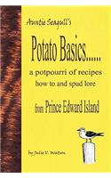 Potato Basics......a Potpourri of Recipes, How to and Spud Lore from Prince Edward Island