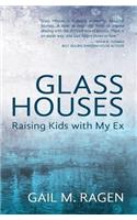 Glass Houses