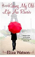 Kissing My Old Life Au Revoir