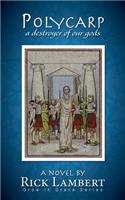 Polycarp, a destroyer of our gods