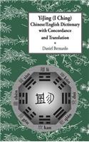 Yijing (I Ching) Chinese/English Dictionary with Concordance and Translation
