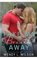 Take My Breath Away