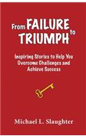 From FAILURE to TRIUMPH