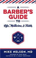 A Barber's Guide To Life, Medicine, and Faith