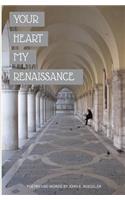 Your Heart My Renaissance