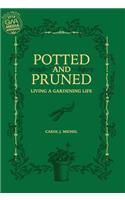 Potted and Pruned