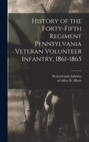 History of the Forty-fifth Regiment Pennsylvania Veteran Volunteer Infantry, 1861-1865