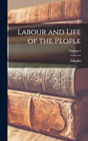 Labour and Life of the People; Volume 1