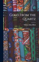 Gold From the Quartz