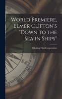 World Premiere, Elmer Clifton's 