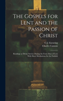 Gospels for Lent and the Passion of Christ