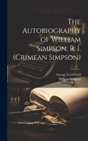 Autobiography of William Simpson, R. I. (Crimean Simpson)